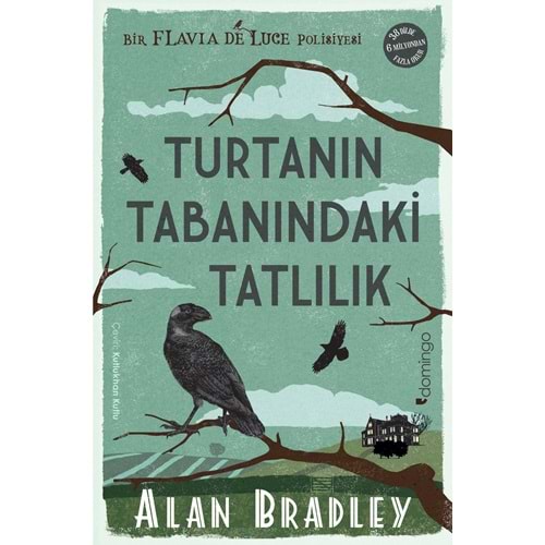 Turtanın Tabanındaki Tatlılık (Flavia de Luce Polisiyesi 1)Alan BradleyDomingo Yayınevi
