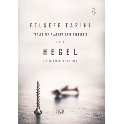 Felsefe Tarihi 1.Cilt - G. W. F. Hegel - Nota Bene Yayınları