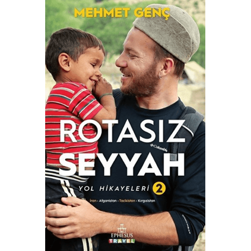 Rotasız Seyyah Yol Hikayeleri 2 (Ciltli) - Mehmet Genç - Ephesus Yay.