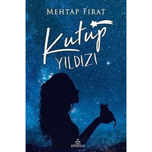 Kutup Yıldızı - 1 (Ciltli) - Mehtap Fırat - Ephesus Yay.