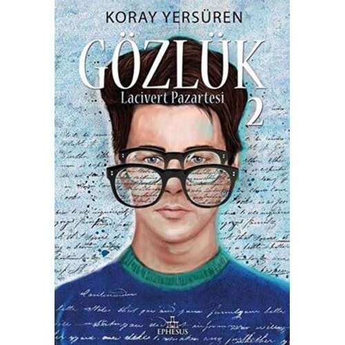 Gözlük 2 Lacivert Pazartesi (Ciltli) - Koray Yersüren - Ephesus Yayınları