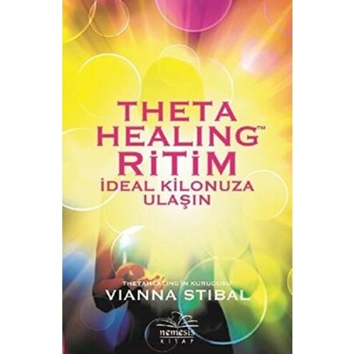 Theta Healing Ritim - Vianna Stibal - Nemesis Kitap