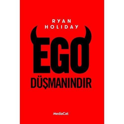 Ego Düşmanındır - Ryan Holiday - MediaCat Kitapları
