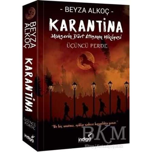 Karantina Üçüncü Perde Mahşerin Dört Atlısının Hikayesi-Beyza Alkoç