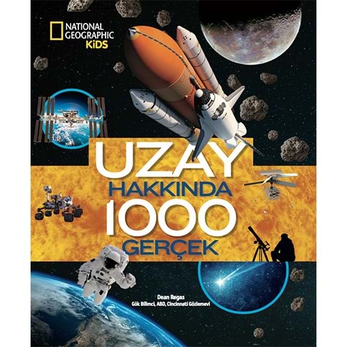 National Geographic Kids Uzay Hakkında 1000 Gerçek - Dean Regas - Beta Basım Yay.