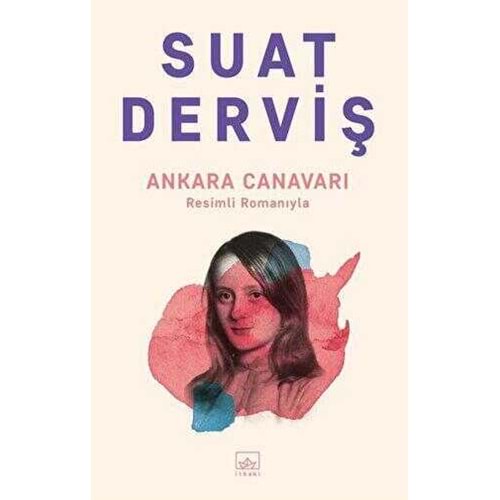 Ankara Canavarı Resimli Romanıyla - Suat Derviş - İthaki Yayınları