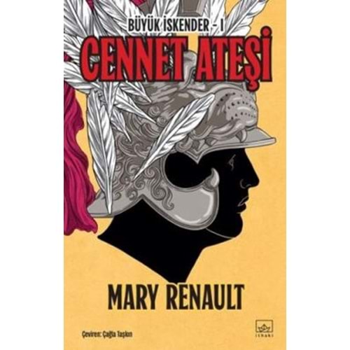 Cennet Ateşi Büyük İskender 1. Kitap - Mary Renault - İthaki Yayınları