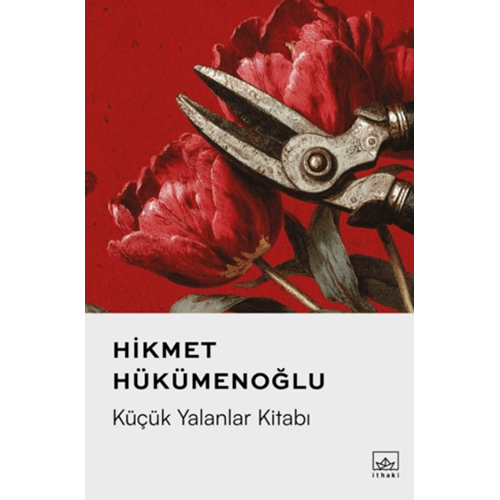 Küçük Yalanlar Kitabı - Hikmet Hükümenoğlu - İthaki Yayınları