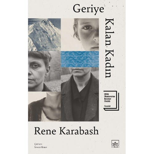 Geriye Kalan Kadın - Rene Karabash - İthaki Yayınları