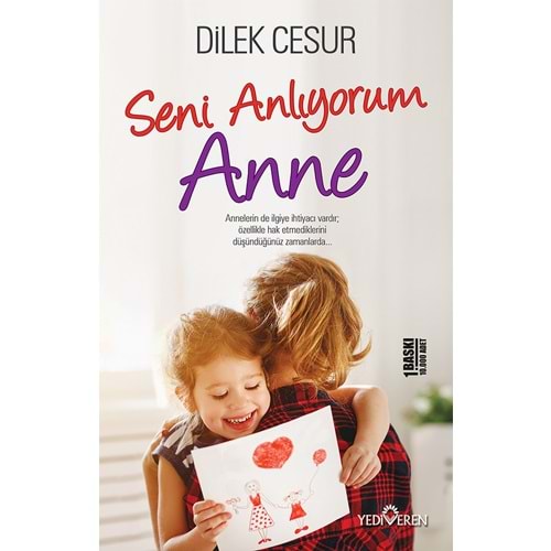 Seni Anlıyorum Anne - Dilek Cesur - Yediveren Yayınları
