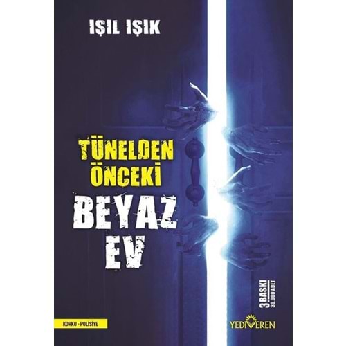 Tünelden Önceki Beyaz Ev - Işıl Işık - Yediveren Yayınları