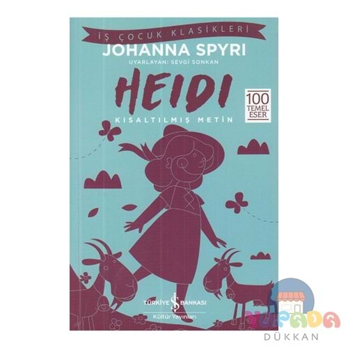 Heidi (Kısaltılmış Metin)-Johanna Spyri-İş Bankası Kültür Yayınları