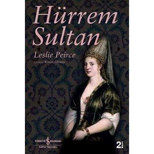 Hürrem Sultan - Leslie Peirce - İş Bankası Kültür Yayınları