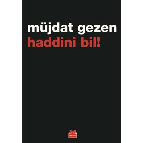 Haddini Bil! - Müjdat Gezen - Kırmızı Kedi Yayınevi