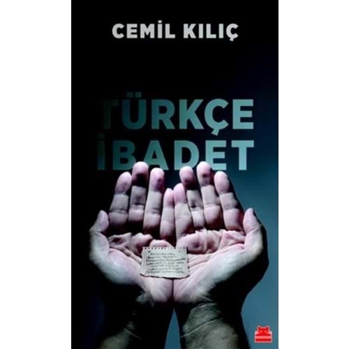 Türkçe İbadet - Cemil Kılıç - Kırmızı Kedi Yayınevi