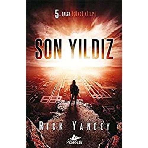 Son Yıldız 5. Dalga Serisi Üçüncü Kitap - Rick Yancey - Pegasus