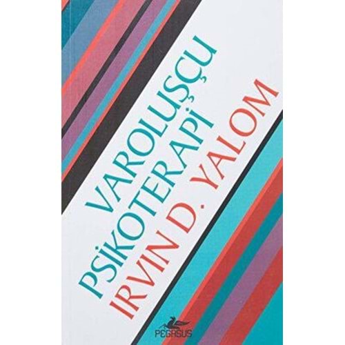 Varoluşçu Psikoterapi - İrvin D.Yalom - Pegasus Yay.