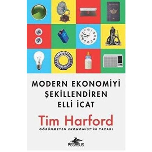 Modern Ekonomiyi Şekillendiren Elli İcat - Tim Harford - Pegasus Yay.