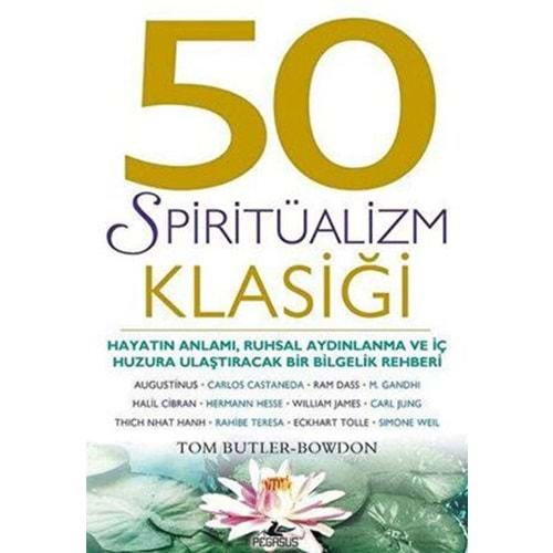 50 Spiritüalizm Klasiği - Tom Butler Bowdon - Pegasus Yayınları