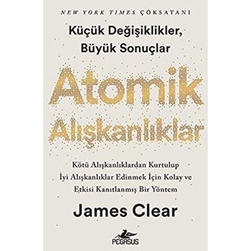 Atomik Alışkanlıklar - Pegasus Yayınları - James Clear