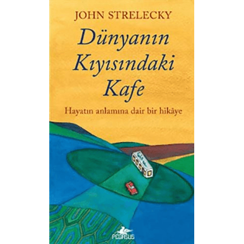 Dünyanın Kıyısındaki Kafe - John Strelecky - Pegasus Yayınları