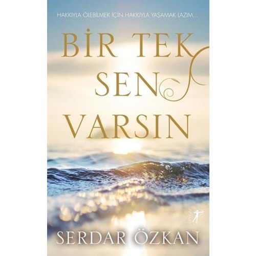 Bir Tek Sen Varsın - Serdar Özkan - Artemis Yayınları