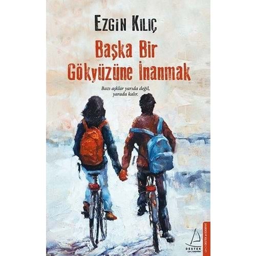 Başka Bir Gökyüzüne İnanmak - Ezgin Kılıç - Destek Yay.
