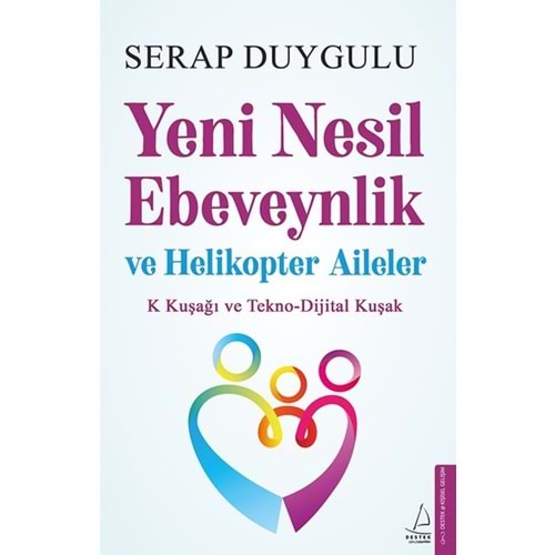 Yeni Nesil Ebeveynlik ve Helikopter Aileler - Serap Duygulu - Destek Y