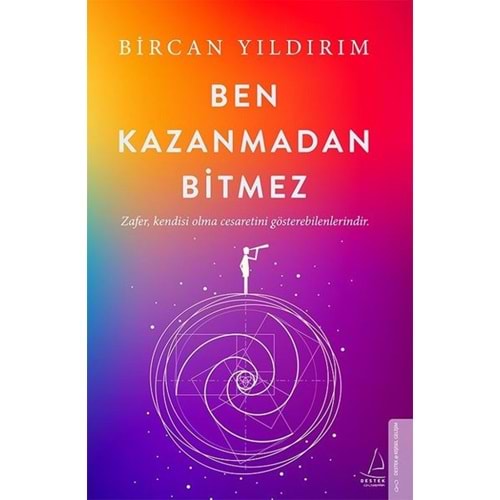 Ben Kazanmadan Bitmez - Bircan Yıldırım - Destek Yayınları