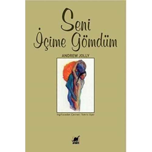 Seni İçime Gömdüm - Andrew Jolly Ayrıntı Yayınları