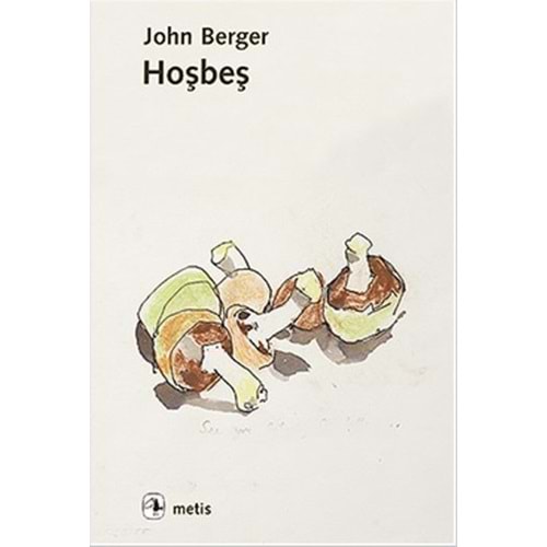 Hoşbeş - John Berger - Metis Yay.