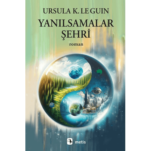 Yanılsamalar Şehri - Ursula K. Le Guin - Metis Yayınları