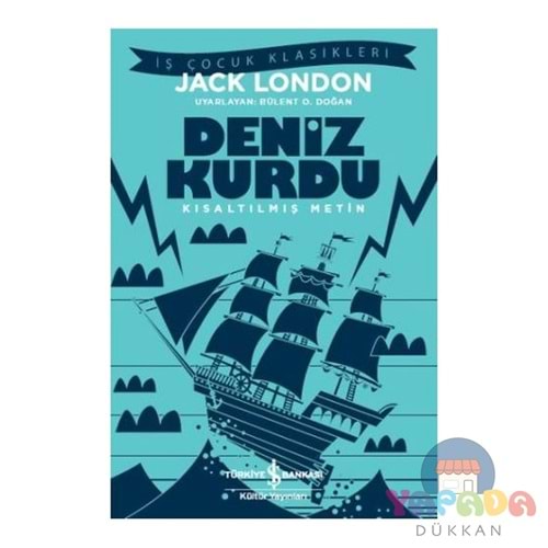 Deniz Kurdu (Kısaltılmış Metin) - Jack London - İş Bankası Yayınları
