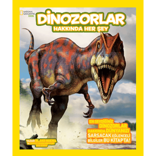 National Geographic Kids Dinozorlar Hakkında Her Şey - B.Hoena, P.Sere - Beta Basım Yay.