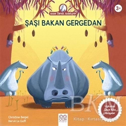 Anne Tavuk Anlatıyor Şaşı Bakan Gergedan - Christine Beigel-1001 Çiçek