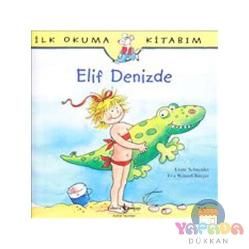 İlk Okuma Elif Denizde - Liane Schneider - İş Bankası Kültür Yayınları