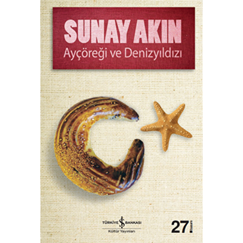 Ayçöreği ve Denizyıldızı - Sunay Akın - İş Bankası Yay.