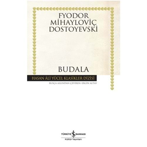 Budala - Fyodor M. Dostoyevski - İş Bankası Yay.