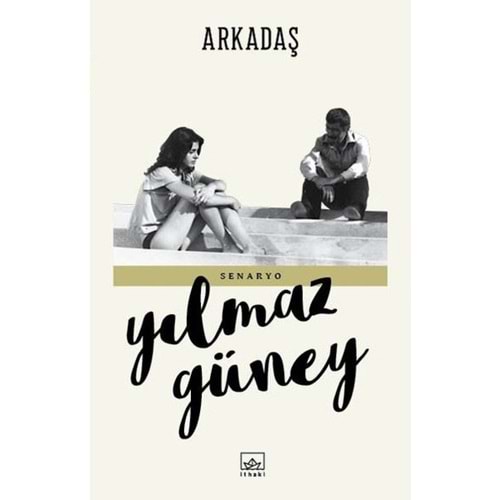 Arkadaş - Yılmaz Güney - İthaki Yay.