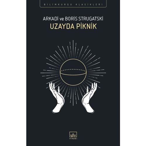 Uzayda Piknik - Arkadi Strugatski - İthaki Yay.
