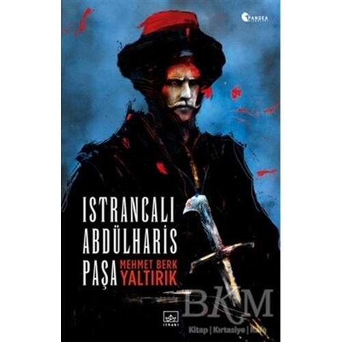 Istrancalı Abdülharis Paşa - Mehmet Berk Yaltırık - İthaki Yayınları