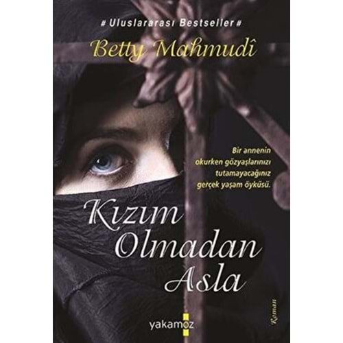 Kızım Olmadan Asla - Betty Mahmudi - Sonsuz Kitap