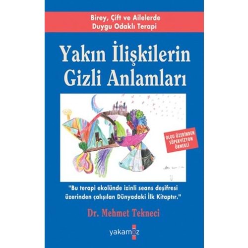 Birey, Çift ve Ailelerde Duygu Odak - Mehmet Tekneci - Yakamoz