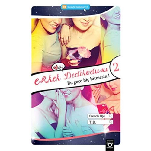 Erkek Dedikodusu 2 Bu Gece Hiç Bitmesin - French Oje, T. B. Okuyan Us