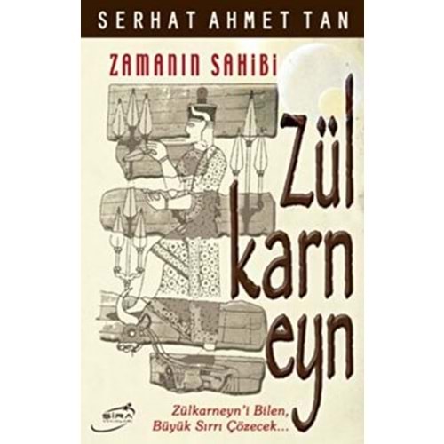 Zülkarneyn Zamanın Sahibi - Serhat Ahmet Tan - Şira Yayınları