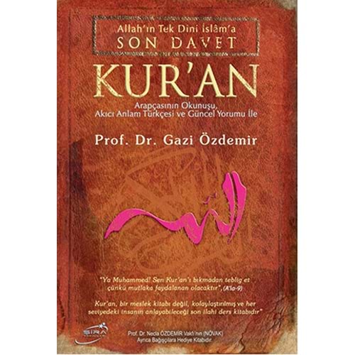 Allah`ın Tek Dini İslama Son Davet Kur`an (Ciltli) - Gazi Özdemir - Şira Yayınları
