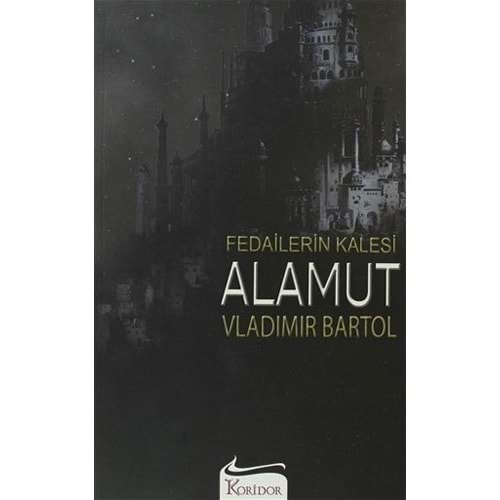 Fedailerin Kalesi Alamut - Vladimir Bartol - Koridor Yay.