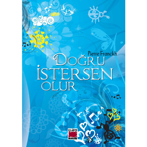 Doğru İstersen Olur - Pierre Franckh - Elips Kitapları