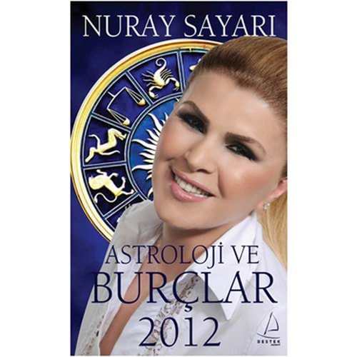 Astroloji ve Burçlar 2012 - Nuray Sayarı - Destek Yayınları