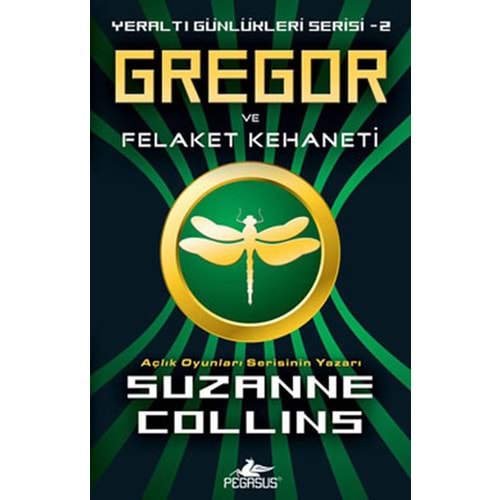 Gregor ve Felaket Kehaneti Yeraltı Günlükleri Serisi 2.Kitap - S Collins - Pegasus Yay.